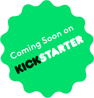 Coming soon on Kickstarter